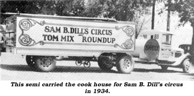 This semi carried the cook house for Sam B. Dill's circus in 1934.