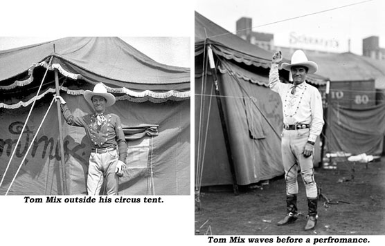 Tom Mix outside his circus tent. And Tom Mix waves before a performance.