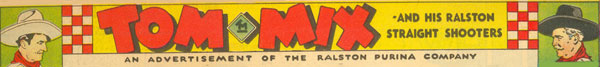 Banner for Tom Mix and his Ralston Straight Shooters.