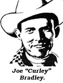 Joe "Curley" Bradley.