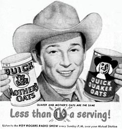 Roy Rogers advertizing Mother's Oats and Quaker Oats.