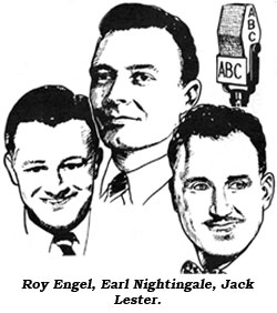 Roy Engel, Earl Nightingale, Jack Lester.
Artspot by Bobb Lynes.