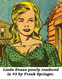 Linda Evans poorly rendered in #3 by Frank Springer.