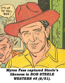 Myron Fass captured Bob Steele's likeness in BOB STEELE WESTERN #5 (8/51).