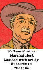 Wallace Ford as Marshal Herk Lamson with art by Buscema in FC#1130.