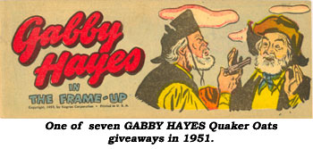One of seven GABBY HAYES Quaker Oats giveaways in 1951.