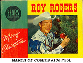 March of Comics #136 ('55) Sears giveaway with Roy Rogers on cover.