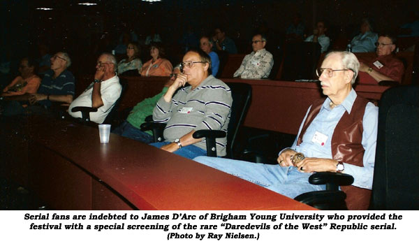 Serial fans are indebted to James D'Arc of Brigham Young University who provided the festival with a special screening of the rare "Daredevils of the West" Republic serial. (Photo by Ray Nielsen.