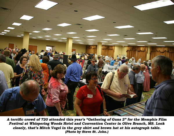 A terrific crowd of 720 attended this year's "Gathering of Guns 2" for the Memphis Film Festival at Whispering Woods Hotel and Convention Center in Olive Branch, MS. Look closely, that's Mitch Vogel in the grey shirt and brown hat at his autograph table. (Photo by Steve St. John.)