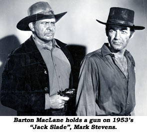 Barton MacLane holds a gun on 1953's "Jack Slade", Mark Stevens.