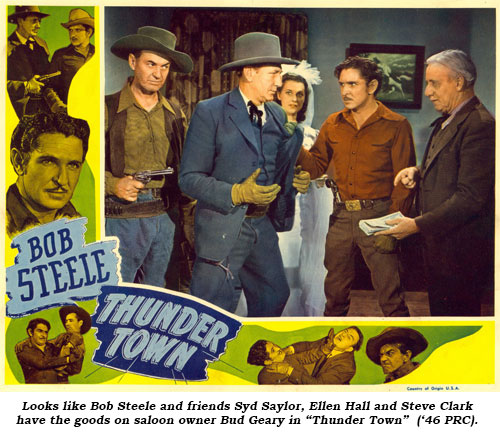 Looks like Bob Steele and friends Syd Saylor, Ellen Hall and Steve Clark have the goods on saloon owner Bud Geary in "Thunder Town" ('46 PRC).