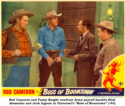Rod Cameron and Fuzzy Knight confront Army payroll bandits Dick Alexander and Jack Ingram in Universal's "Boss of Boomtown" ('44).