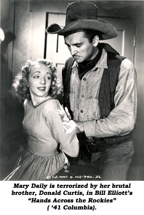 Mary Daily is terrorized by her brutal brother, Donald Curtis, in Bill Elliott's "Hands Across the Rockies" ('41 Columbia).