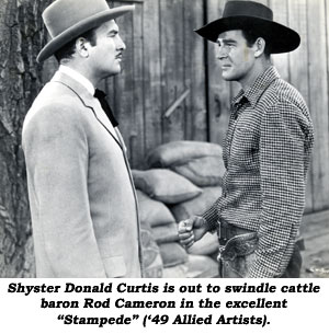 Shyster Donald Curtis is out to swindle cattle baron Rod Cameron in the excellent "Stampede" ('49 Allied Artists).