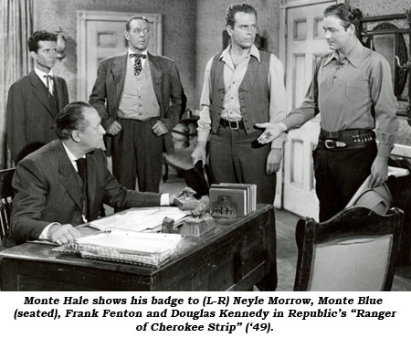 Monte Hale shows his badge to (L-R) Neyle Morrow, Monte Blue (seated), Frank Fenton and Douglas Kennedy in Republic's "Ranger of Cherokee Strip" ('49).