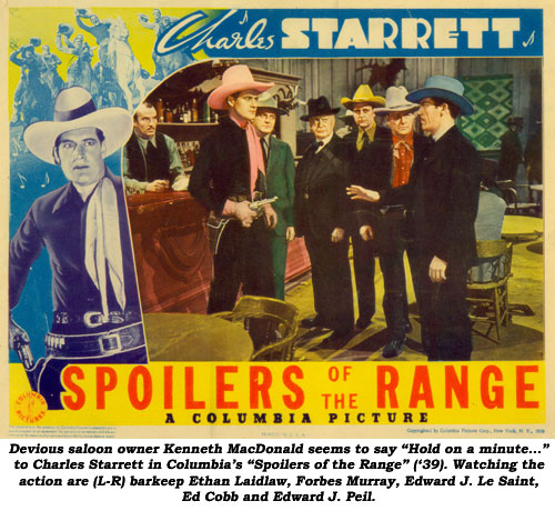 Devious saloon owner Kenneth MacDonald seems to say "Hold on a minute..." to Charles Starrett in Columbia's "Spoilers of the Range" ('39). Watching the action are (L-R) barkeep Ethan Laidlaw, Forbes Murray, Edward J. Le Saint, Ed Cobb and Edward J. Peil.