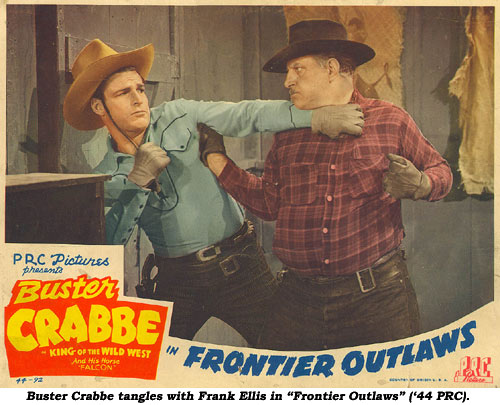 Buster Crabbe tangles with Frank Ellis in "Frontier Outlaws" ('44 PRC).