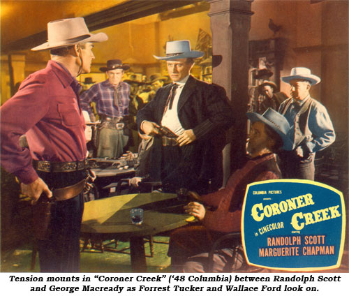 Tension mounts in "Cororner Creek" ('48 Columbia) between Randolph Scott and George Macready as Forrest Tucker and Wallace Ford look on.