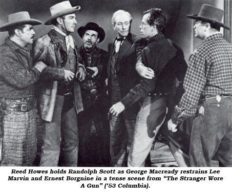 Reed Howes holds Randolph Scott as George Macready restrains Lee Marvin and Ernest Borgnine in a tense scene from "The Stranger Wore a Gun" ('53 Columbia).