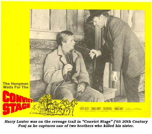 Harry Lauter was on the revenge trail in "Convict Stage" ('65 20th Century Fox) as he captures one of two brothers who killed his sister.