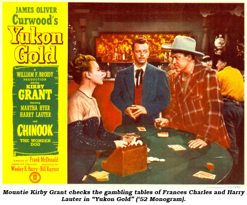 Mountie Kirby Grant checks the gambling tables of Frances Charles and Harry Lauter in "Yukon Gold" ('52 Monogram).