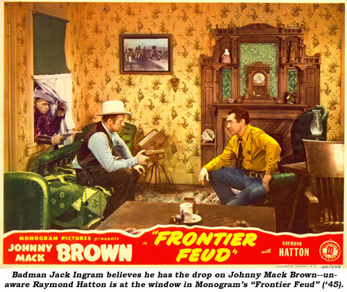 Badman Jack Ingram believes he has the drop on Johnny Mack Brown--unaware Raymond Hatton is at the window in Monogram's "Frontier Feud" ('45).