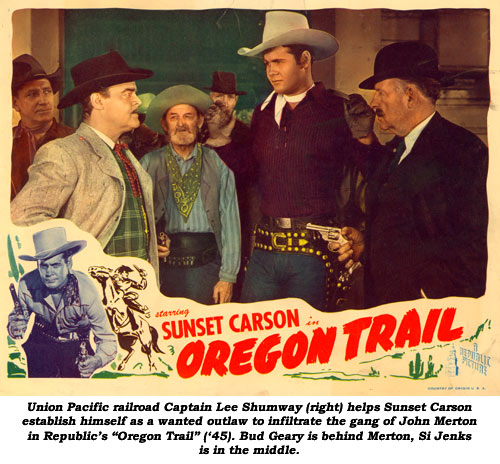 Union Pacific railroad Captain Lee Shumway (right) helps Sunset Carson establish himself as a wanted outlaw to infiltrate the gang of John Merton in Republic's "Oregon Trail" ('45). Bud Geary is behind Merton, Si Jenks is in the middle.