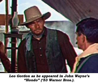Leo Gordon as he appeared in John Wayne's "Hondo" ('53 Warner Bros.).