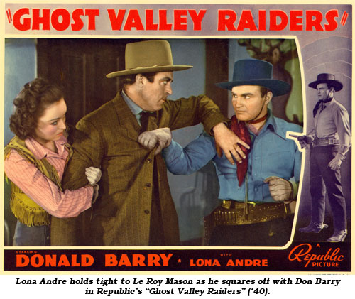 Lona Andre holds tight to Le Roy Mason as he squares off with Don Barry in Republic's "Ghost Valley Raiders" ('40).
