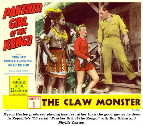 Myron Healey perferred playing heavies rather than the good guy as he does in Republic's '55 serial "Panther Girl of the Kongo" with Roy Glenn and Phyllis Coates.