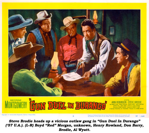 Steve Brodie heads up a vicious outlaw gang in "Gun Duel In Durango" ('57 U.A.). (L-R) Boyd "Red" Morgan, unknown, Henry Rowland, Don Barry, Brodie, Al Wyatt.