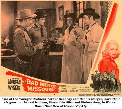 Two of the Younger Brothers, Arthur Kennedy and Dennis Morgan, have their six-guns on the real badmen, Howard de Silva and Victory Jory, in Warner Bros.' "Bad Men of Missouri" ('41).