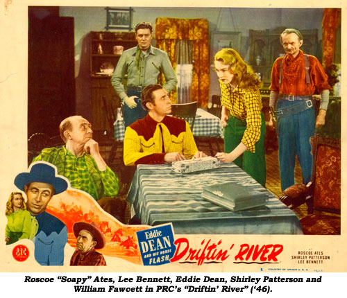 Rosco "Soapy" Ates, Lee Bennett, Eddie Dean, Shirley Patterson and William Fawcett in PRC's "Driftin' River" ('46).