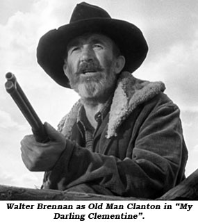 Walter Brennan as Old Man Clanton in "My Darling Clementine".