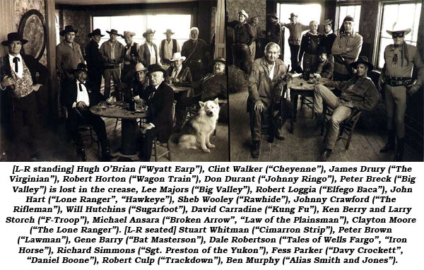 [L-R standing] Hugh O'Brian ("Wyatt Earp"), Clint Walker ("Cheyenne"), James Drury ("The Virginian"), Robert Horton ("Wagon Train"), Don Durant ("Johnny Ringo"), Peter Breck ("Big Valley") lost in the crease, Lee Majors ("Big Valley"), Robert Loggia ('Elfego Baca"), John Hart ("Lone Ranger", "Hawkeye"), Sheb Wooley ("Rawhide"), Johnny Crawford ("The Rifleman"), Will Hutchins ("Sugarfoot"), David Carradine ("Kung Fu"), Ken Berry and Larry Storch ("F-Troop"), Michael Ansara ("Broken Arrow", "Law of the Plainsman"), Clayton Moore ("The Lone Ranger"). [L-R seated] Stuart Whitman ("Cimarron Strip"), Peter Brown ("Lawman"), Gene Barry ("Bat Masterson"), Dale Robertson ("Tales of Wells Fargo", "Iron Horse"), Richard Simmons ("Sgt. Preston of the Yukon"), Fess Parker ("Davy Crockett", "Daniel Boone"), Robert Culp ("Trackdown"), Ben Murphy ("Alias Smith and Jones").