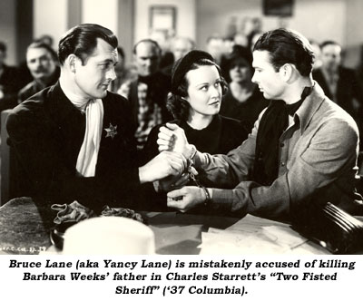 Bruce Lane (aka Yancy Lane) is mistakenly accused of killing Barbara Weeks' father in Charles Starrett's "Two Fisted Sheriff" ('27 Columbia).