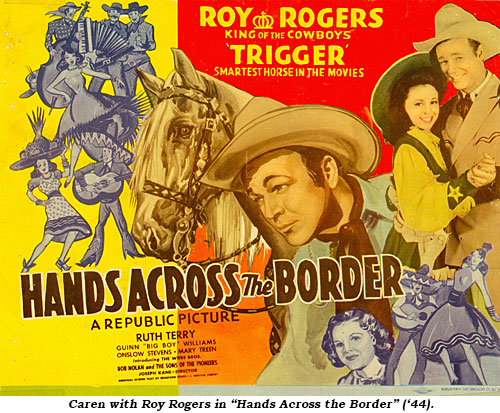 Caren with Roy Rogers in "Hands Across the Border" ('44).