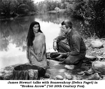 James Stewart talks with Sonseeahray (Debra Paget) in "Broken Arrow" ('50 20th Century Fox).
