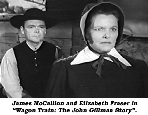 James McCallion and Elizabeth Fraser in "Wagon Train: The John Gillman Story"{.