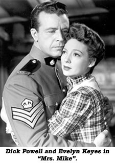 Dick Powell and Evelyn Keyes in "Mrs. Mike".