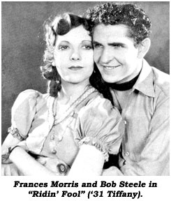 Frances Morris and Bob Steele in "Ridin' Fool" ('31 Tiffany).