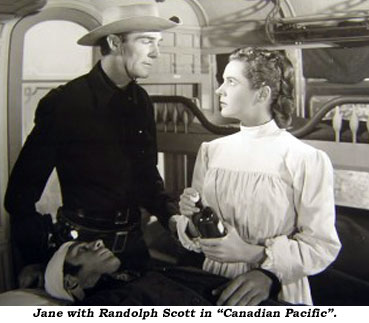 Jane with Randolph Scott in "Canadian Pacific".