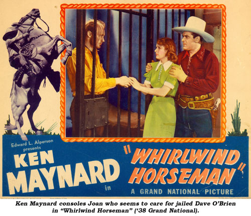 Ken Maynard consoles Joan who seems to care for jailed Dave O'Brien in "Whirlwind Horseman" ('38 Grand National).