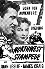 Newspaper ad for "Northwest Stampede" starring Joan Leslie and James Craig.