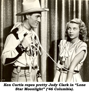 Ken Curtis ropes pretty Judy Clark in "Lone  Star Moonlight" ('46 Columbia).