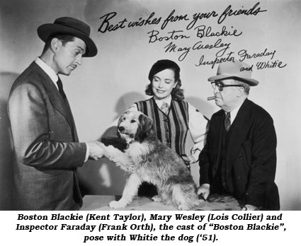 Boston Blackie (Kent Taylor), Mary Wesley (Lois Collier) and Inspector Faraday (Frank Orth), the cast of "Boston Blackie", pose with Whitie the dog. ('51).