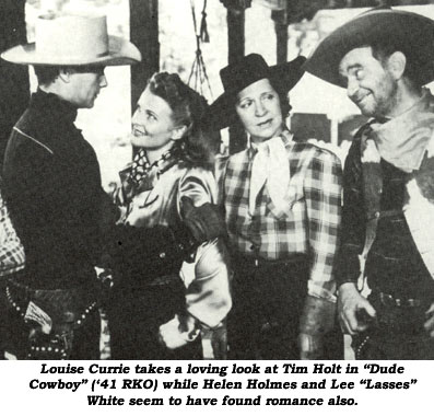 Louise Currie takes a loving look at Tim Holt in "Dude Cowboy" ('41 RKO) while Helen Holmes and Lee "Lasses" White seem to have found romance also.
