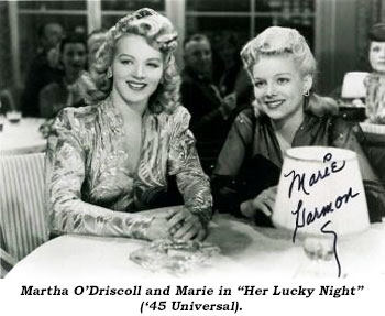 Martha O'Driscoll and Marie in "Her Lucky Night" ('45 Universal).