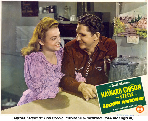 Myrna "adored" Bob Steele. "Arizona Whirlwind" ('44 Monogram).
