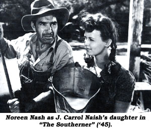 Noreen Nash as J. Carol Naish's daughter in "The Southerner" ('45).